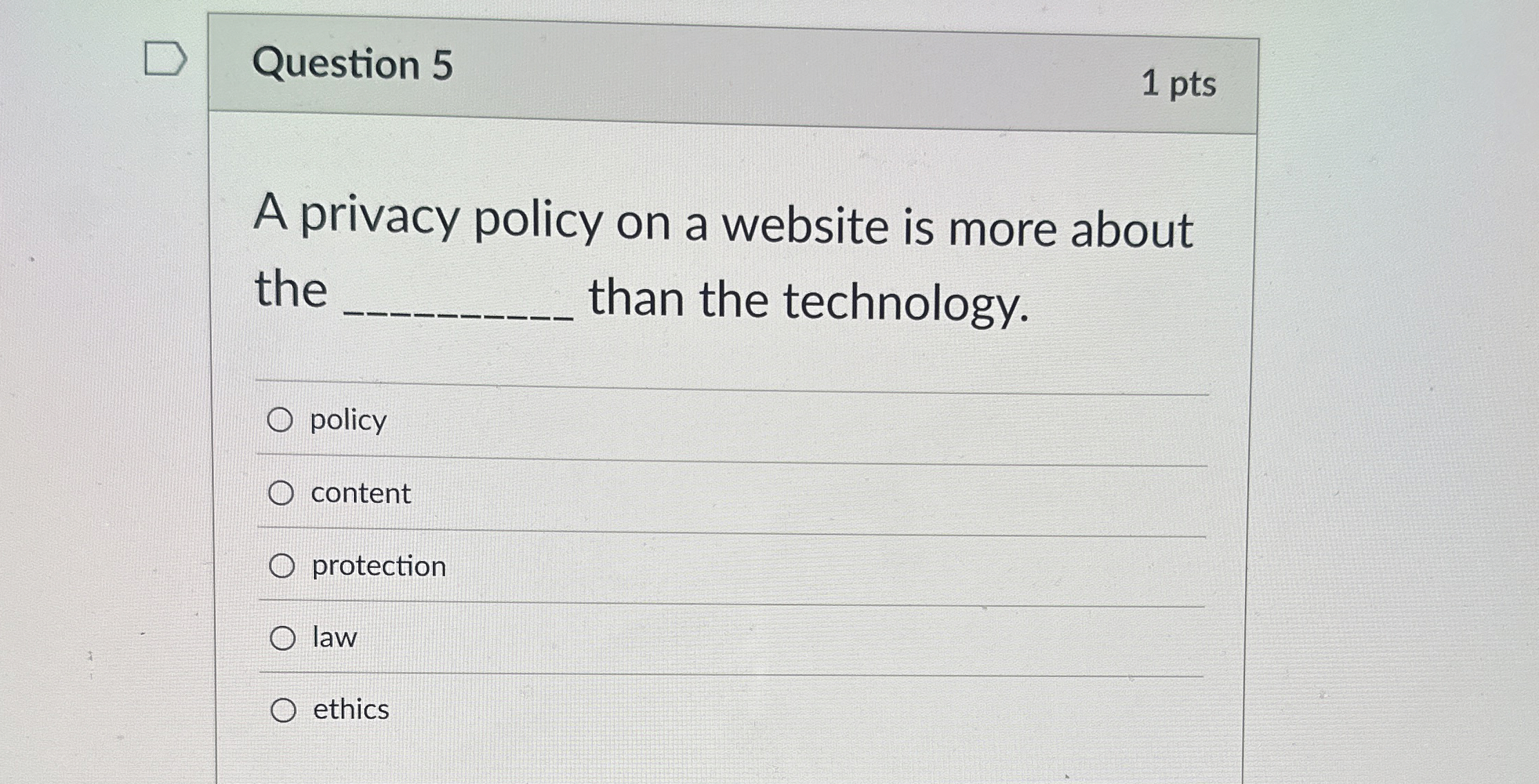 Question 5 1 pts A privacy policy on a website is