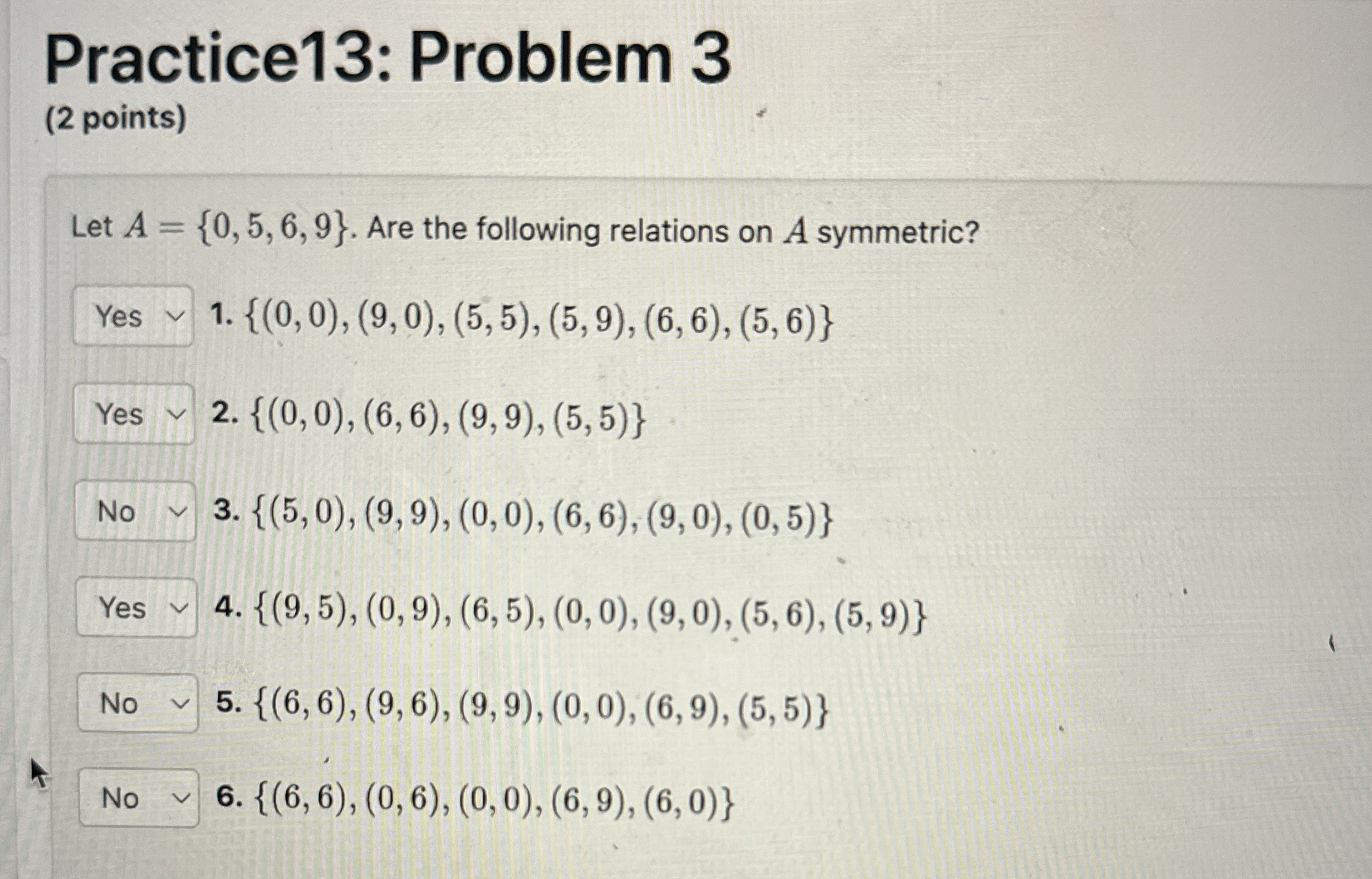 LOLPractice 1 3 : Problem 3 ( 2 points ) Let A =