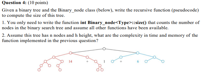 Question 4 : ( 1 0 points ) Given a binary tree