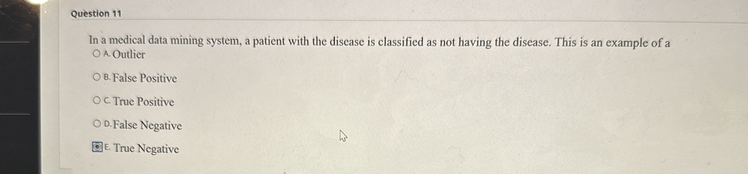 Question 1 1 In a medical data mining system, a