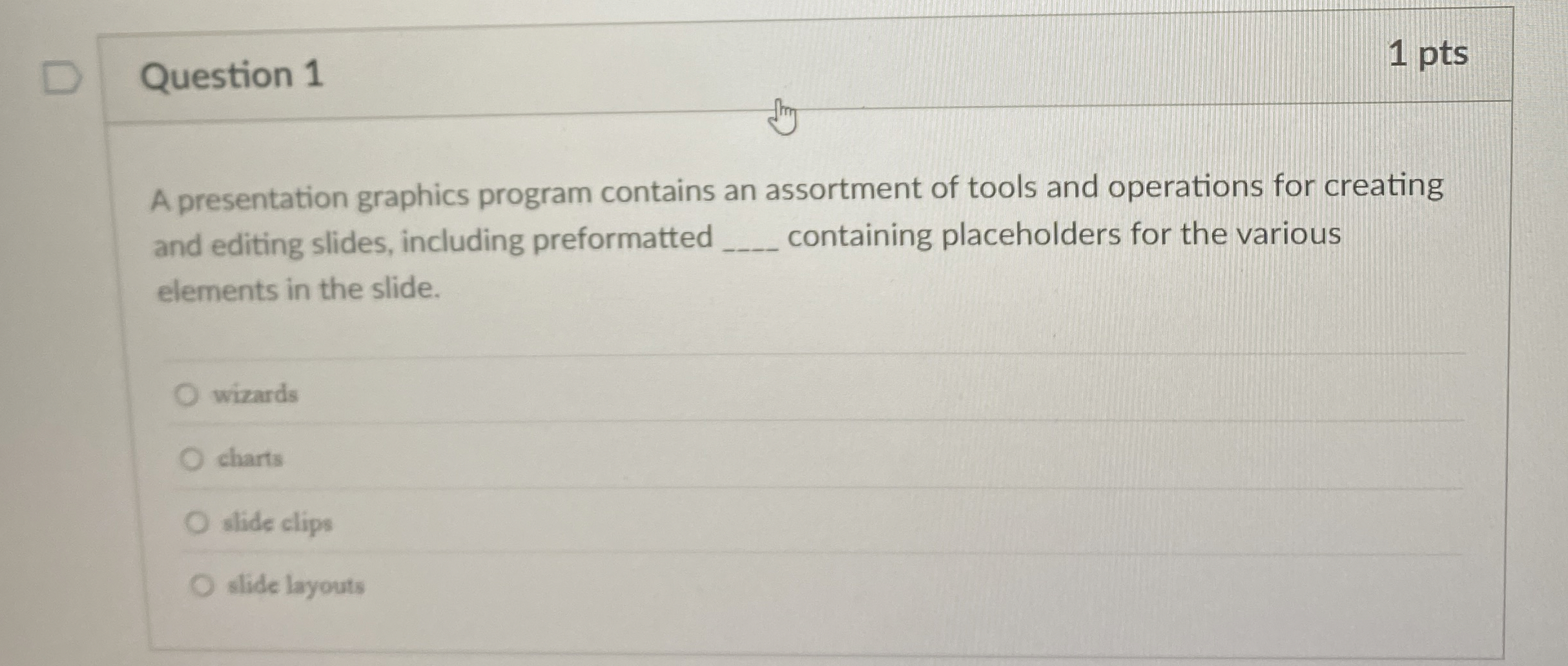 Question 1 A presentation graphics program