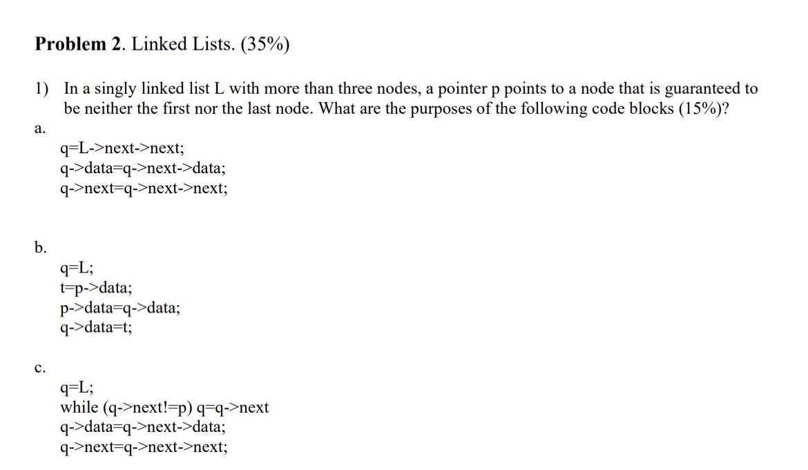 Problem 2 . Linked Lists. ( 3 5 % ) In a singly