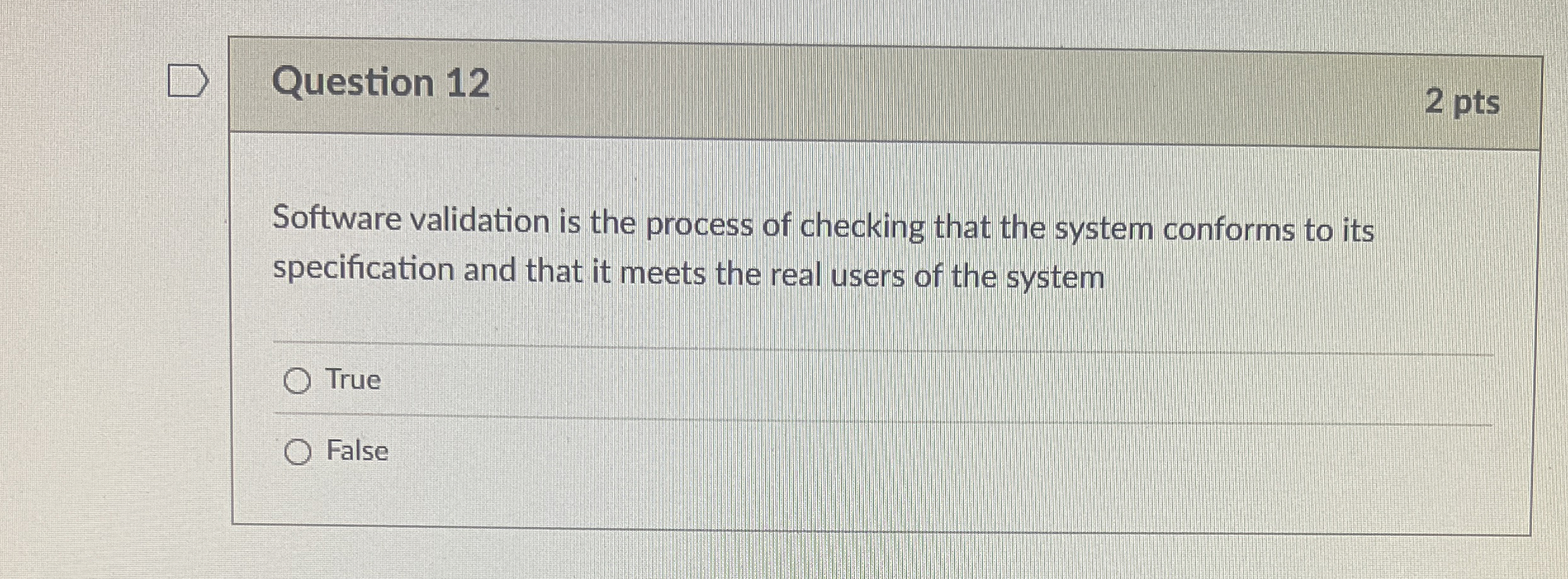 Question 1 2 2 pts Software validation is the