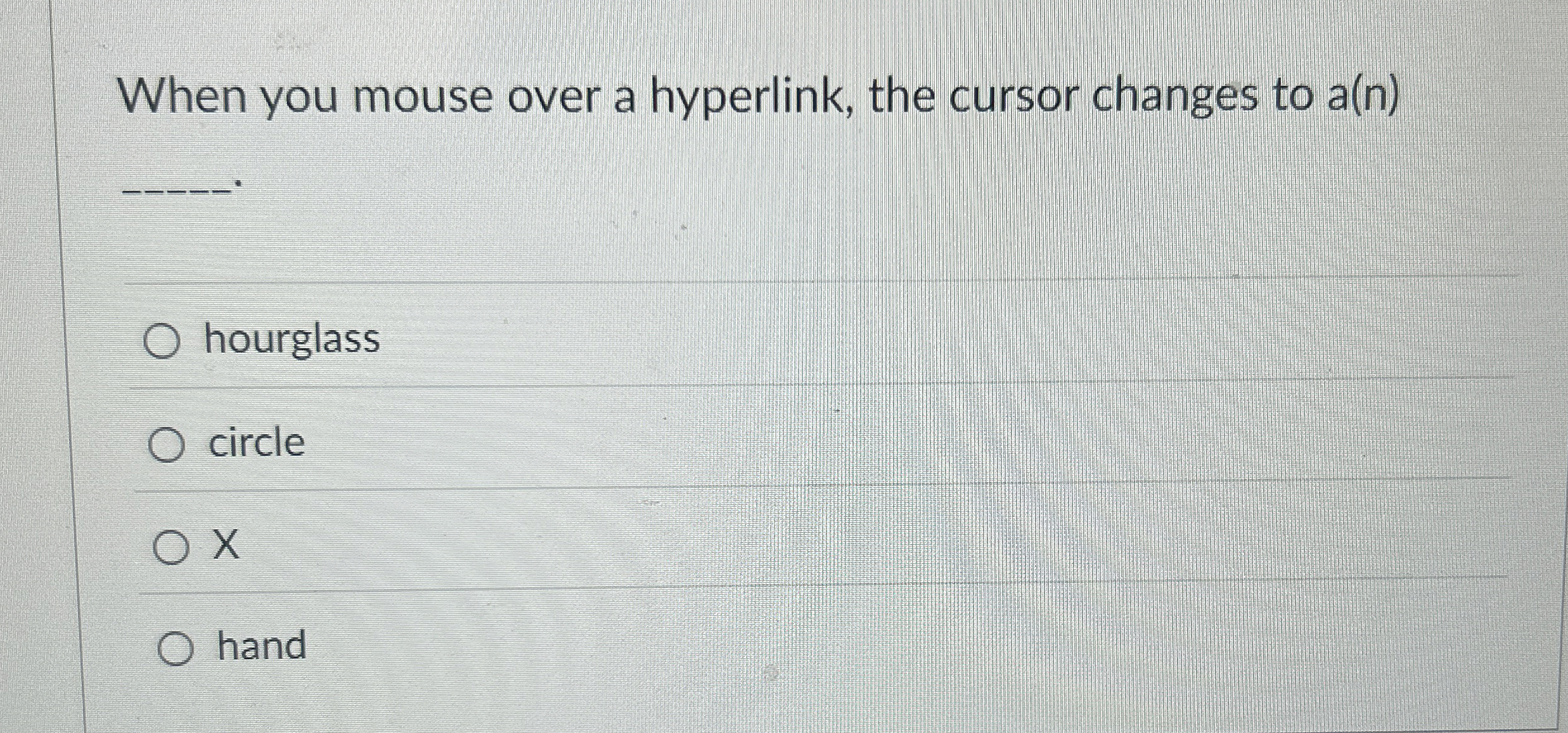 When you mouse over a hyperlink, the cursor
