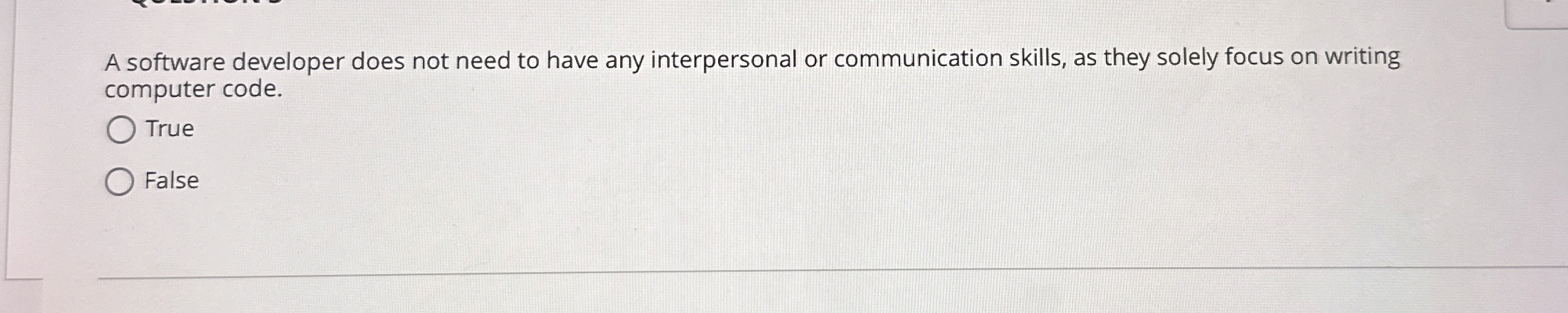A software developer does not need to have any