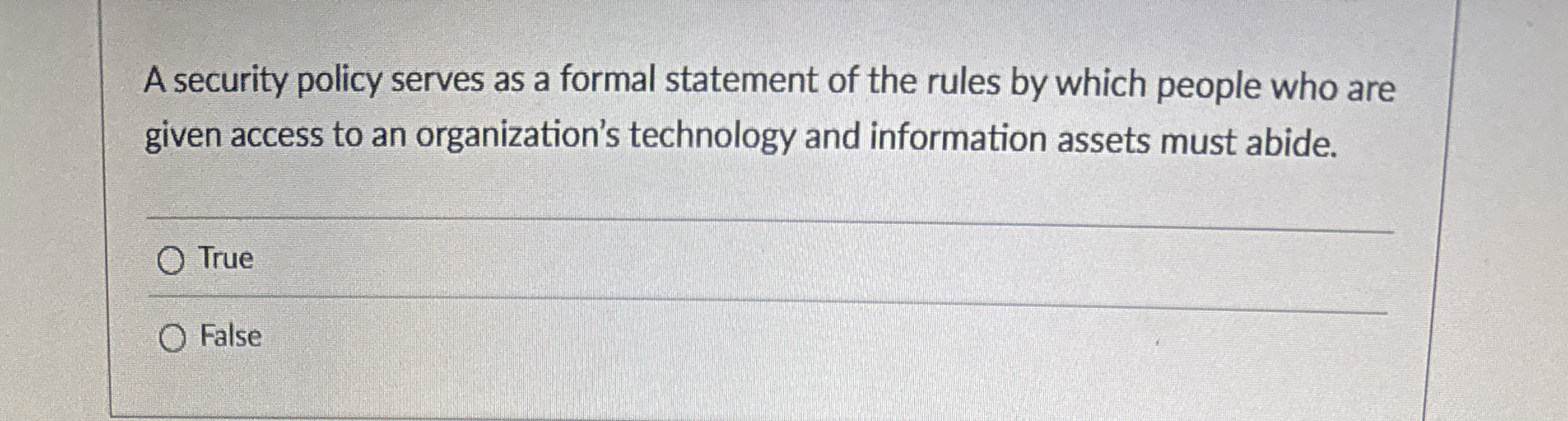 A security policy serves as a formal statement of
