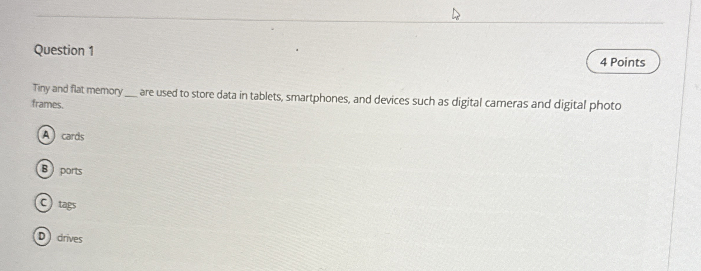 Question 1 Tiny and flat memory q , are used to