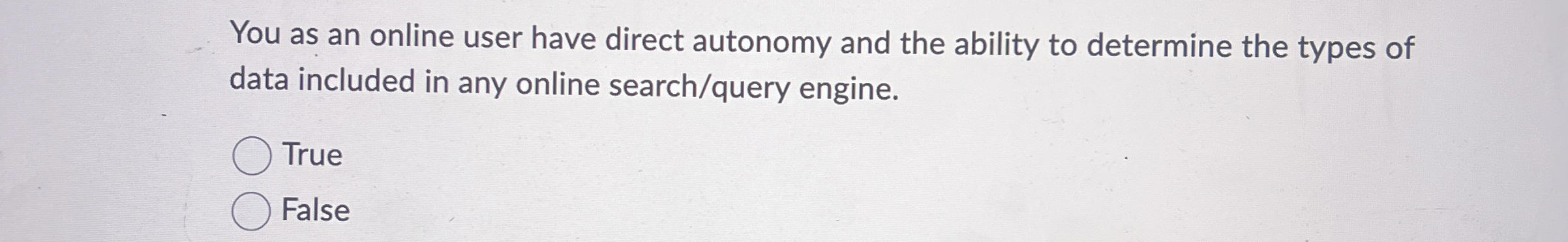 You as an online user have direct autonomy and