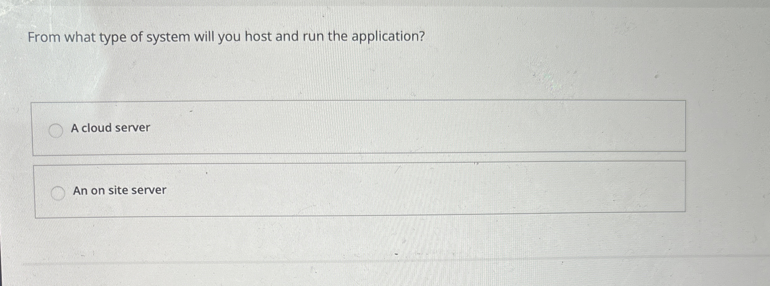 From what type of system will you host and run