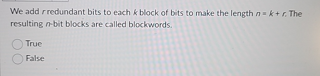 We add r redundant bits to each k block of bits