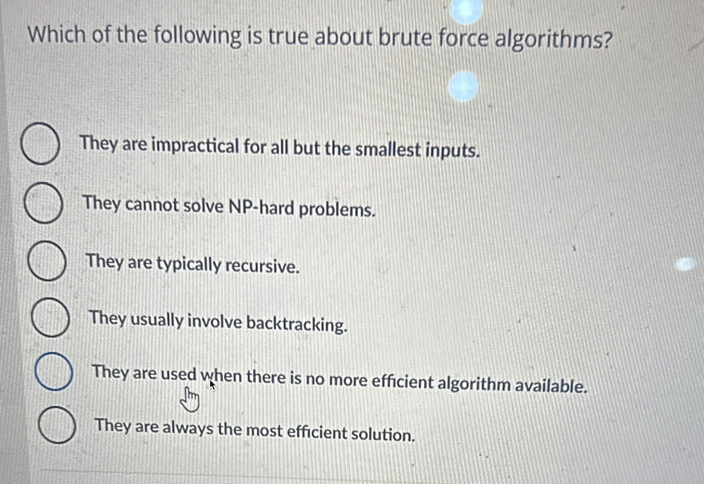 Which of the following is true about brute force