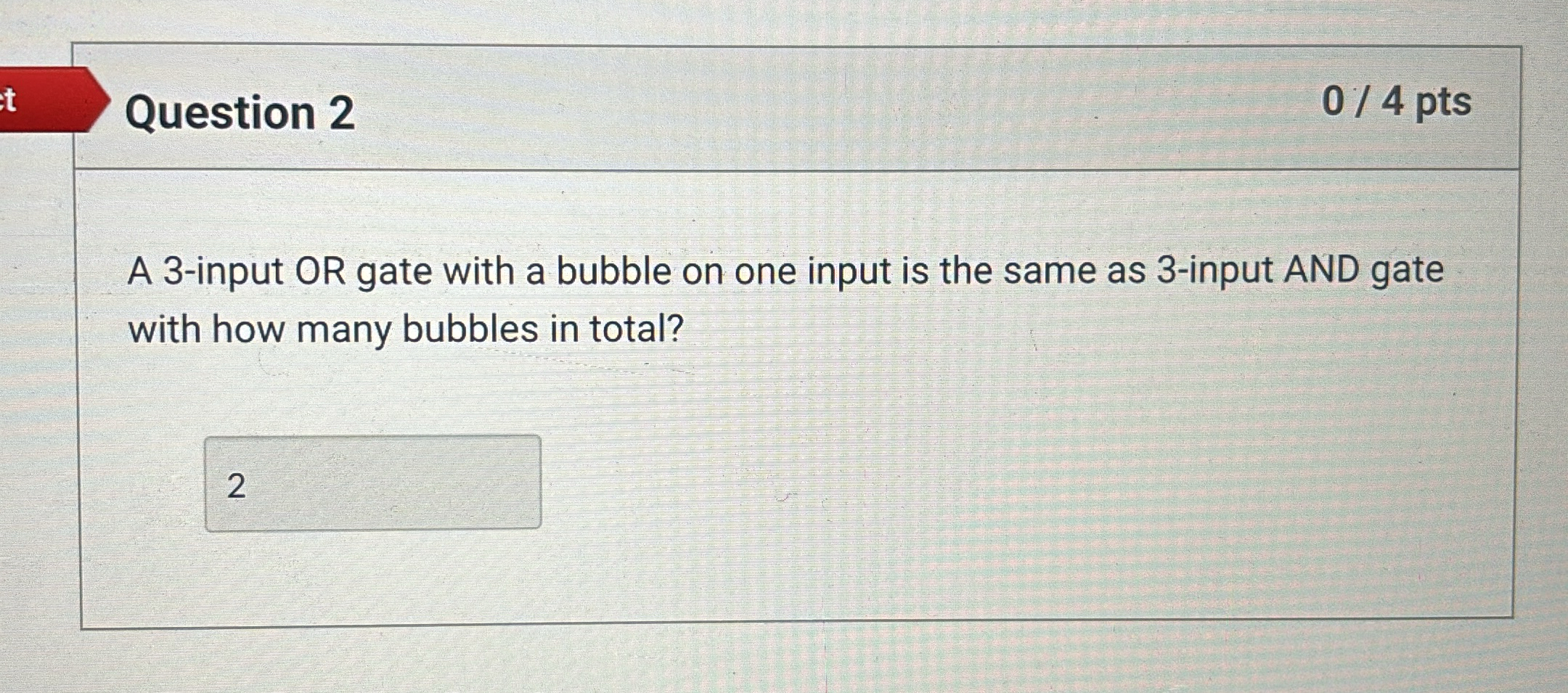 Question 2 A 3 - input OR gate with a bubble on