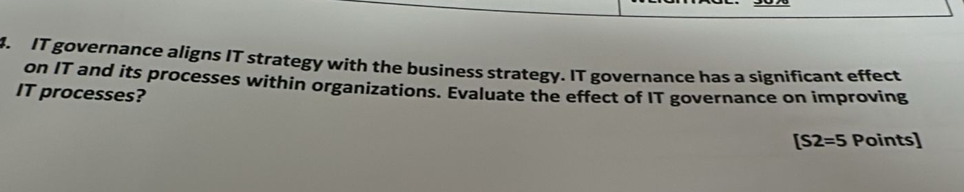 IT governance aligns IT strategy with the