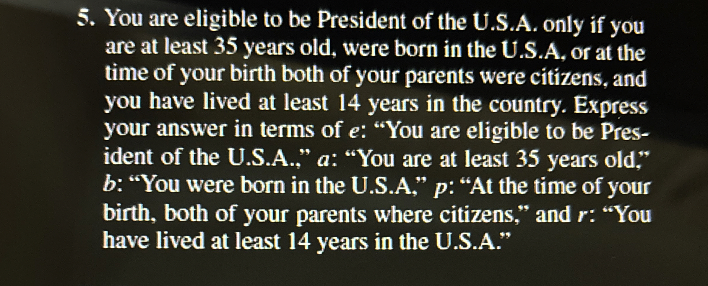 You are eligible to be President of the U . S . A