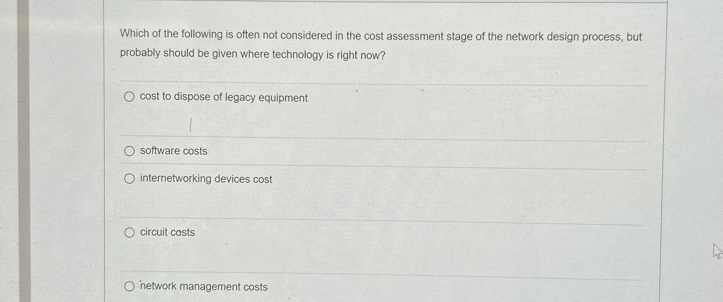 Which of the following is often not considered in