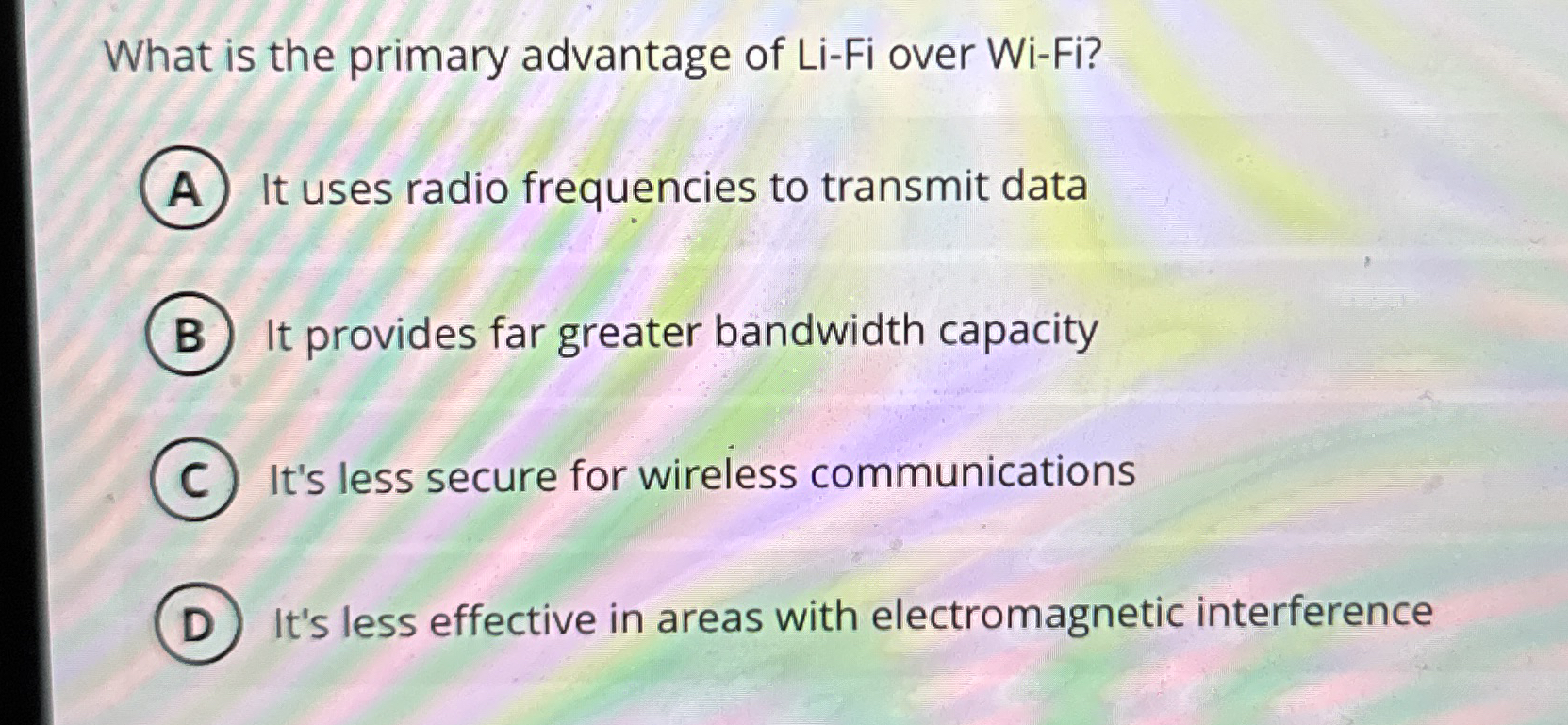 What is the primary advantage of Li - Fi over Wi