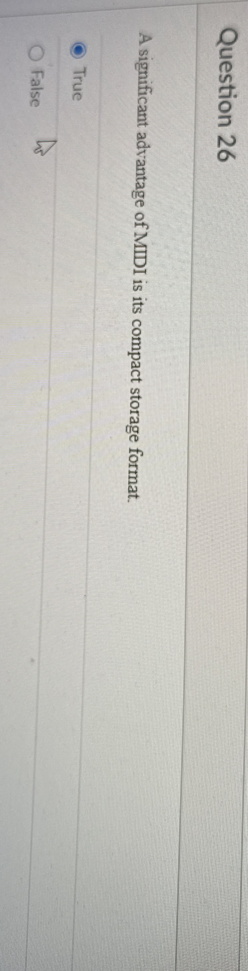 Question 2 6 A significant advantage of MIDI is