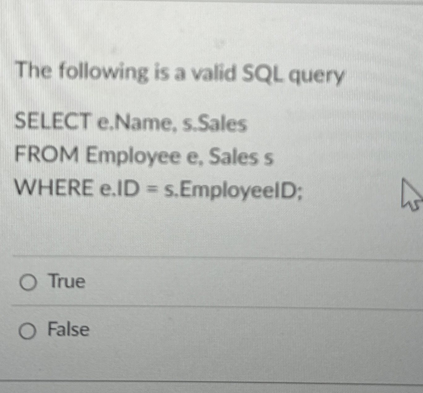 The following is a valid SQL query SELECT e .