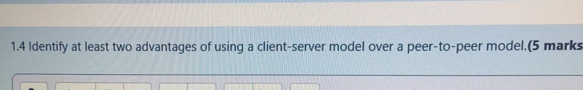 1 . 4 Identify at least two advantages of using a