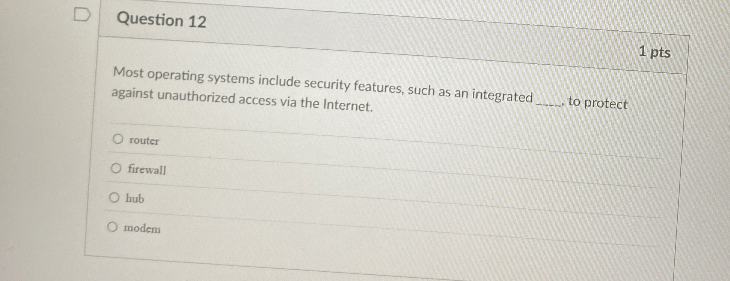 Question 1 2 Most operating systems include