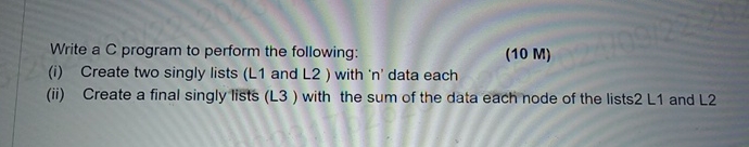 Write a C program to perform the following: ( 1 0