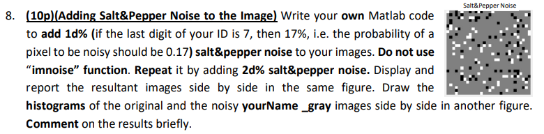 8 . ( 1 0 p ) ( Adding Salt \ &Pepper Noise to