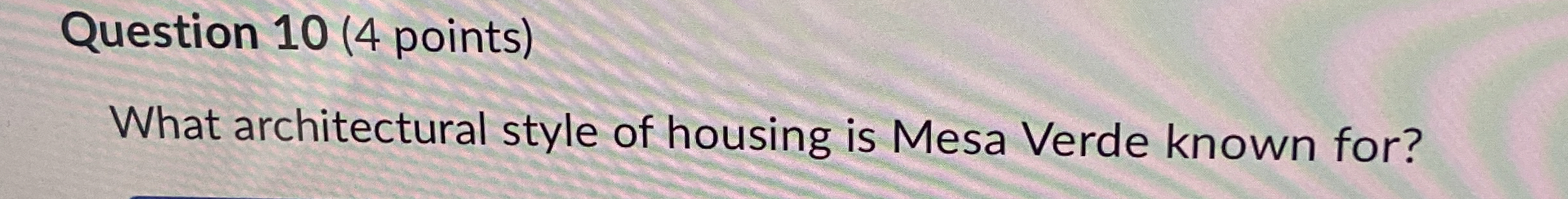 Question 1 0 ( 4 points ) What architectural