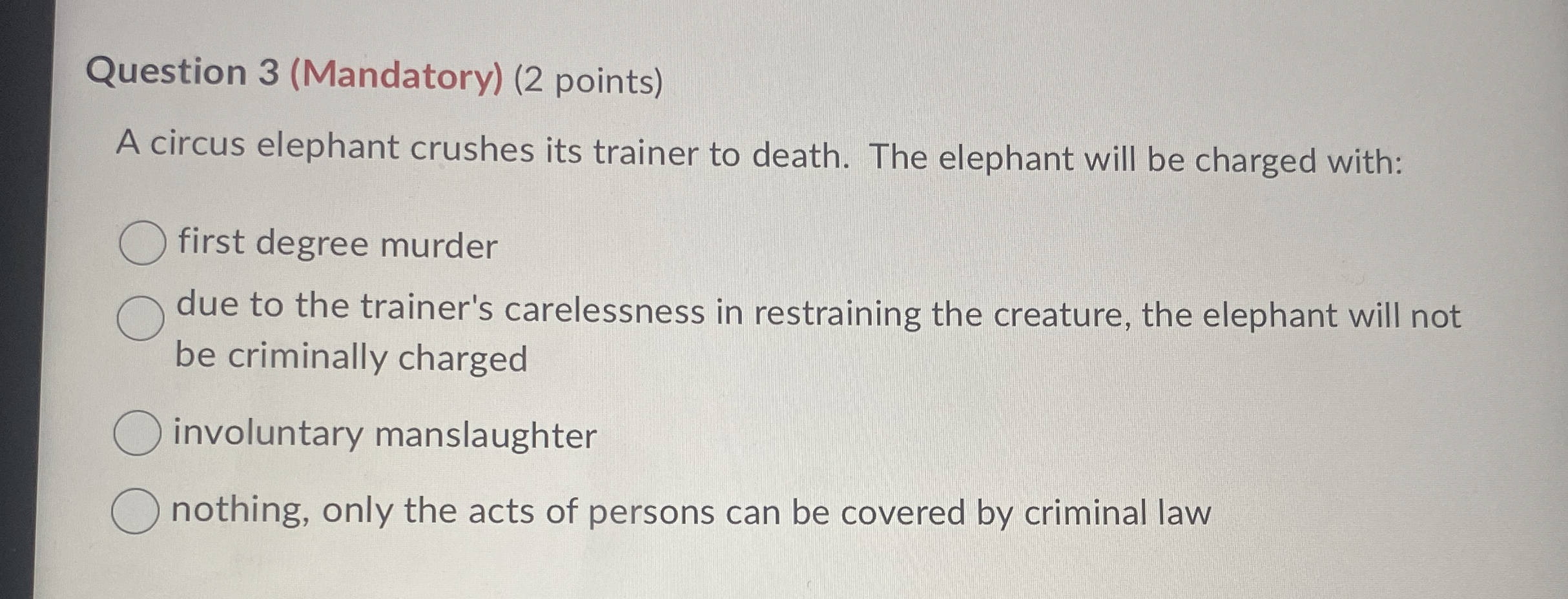 Question 3 ( Mandatory ) ( 2 points ) A circus