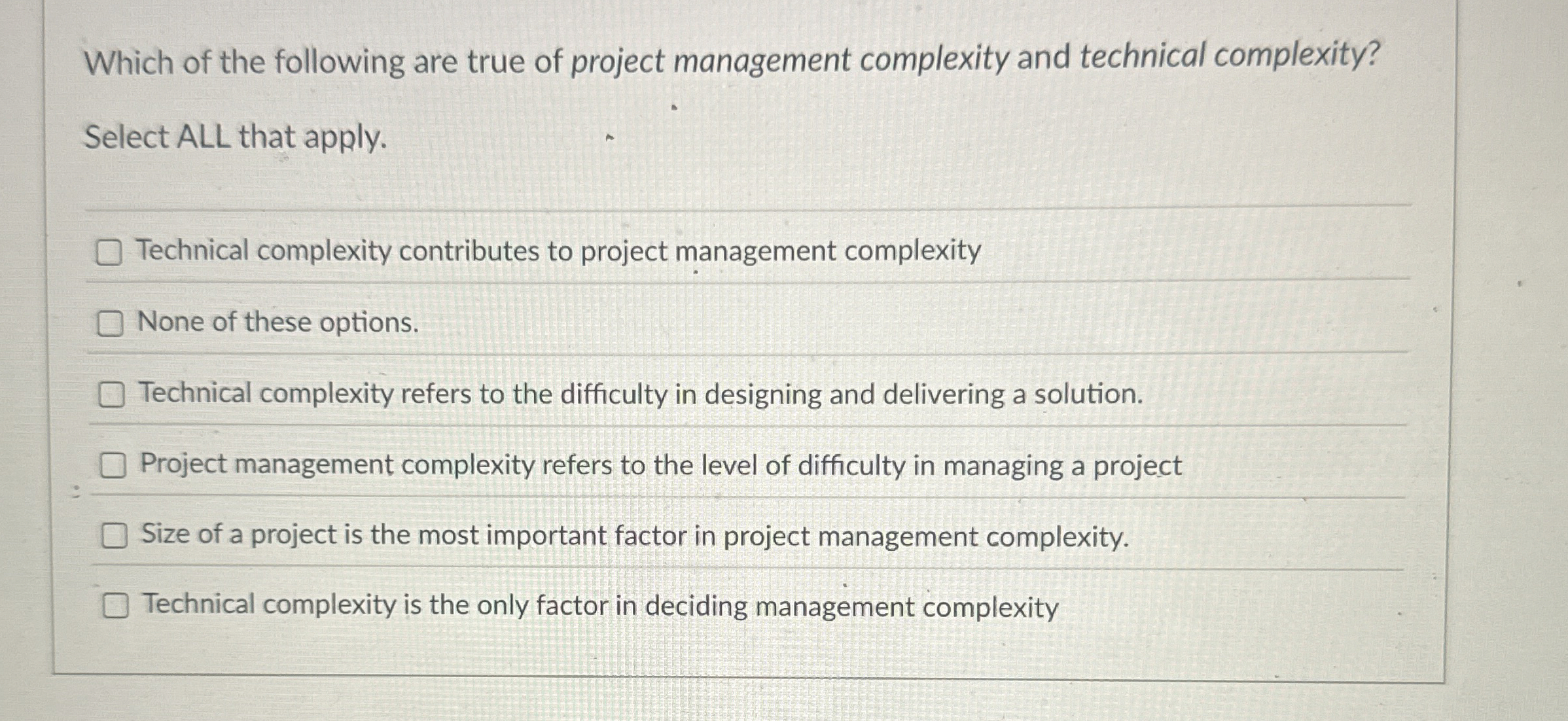 Which of the following are true of project