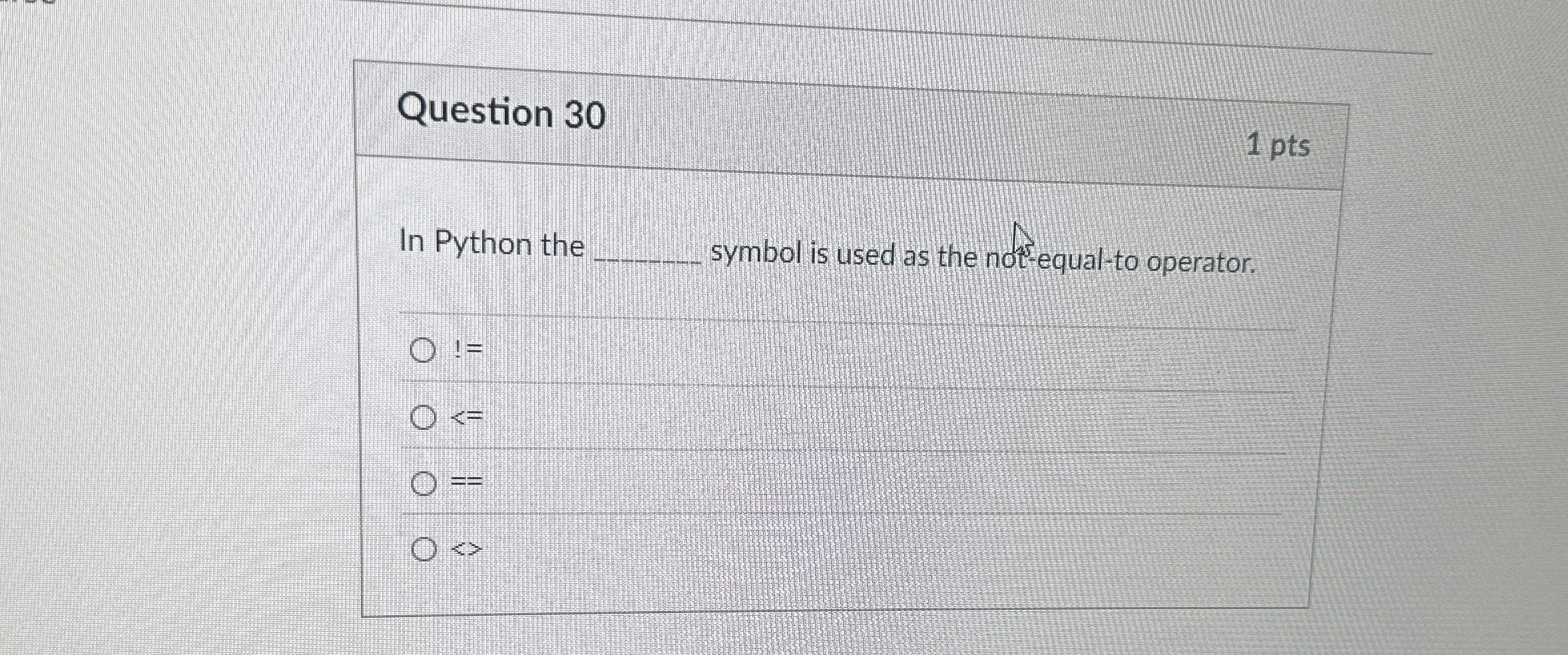Question 3 0 In Python the symbol is used as the