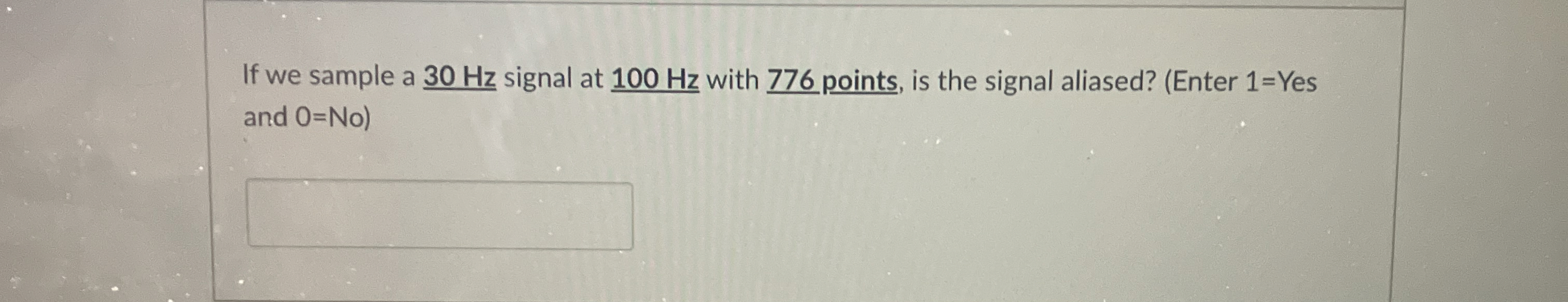 If we sample a 3 0 ( H z ) ? signal at 1 0 0 ( H