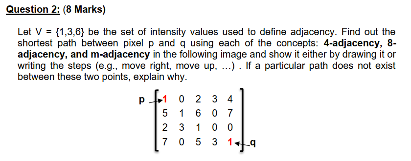 Question 2 : ( 8 Marks ) Let V = { 1 , 3 , 6 } be