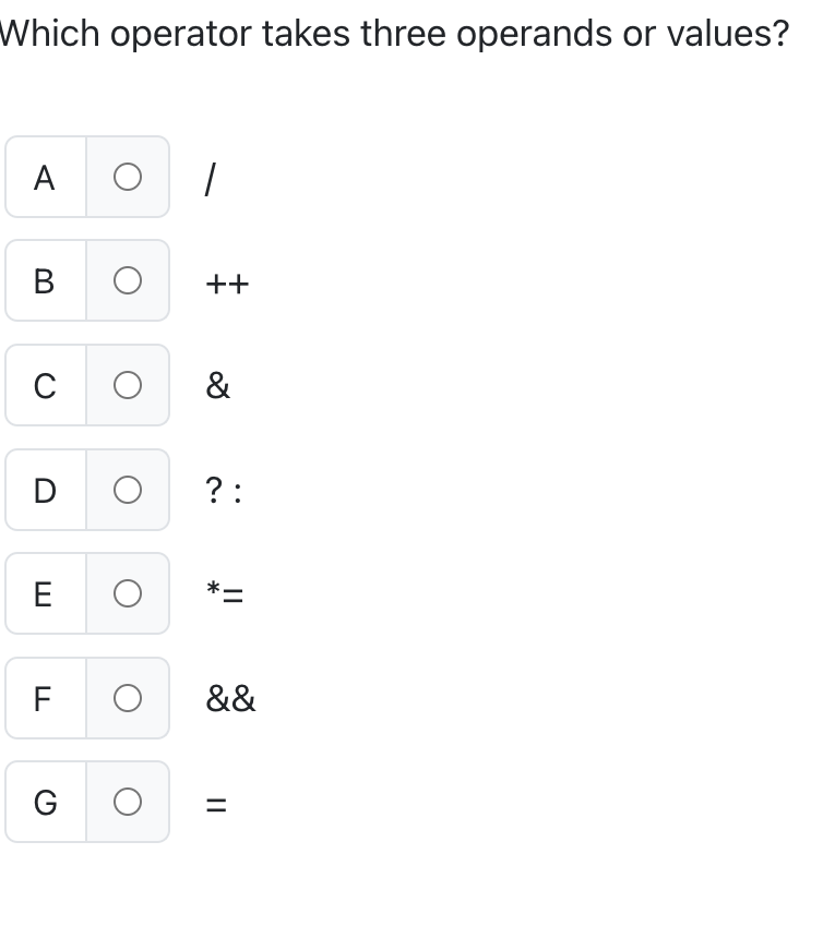 Which operator takes three operands or values? A
