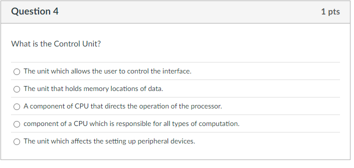 Question 4 What is the Control Unit? The unit