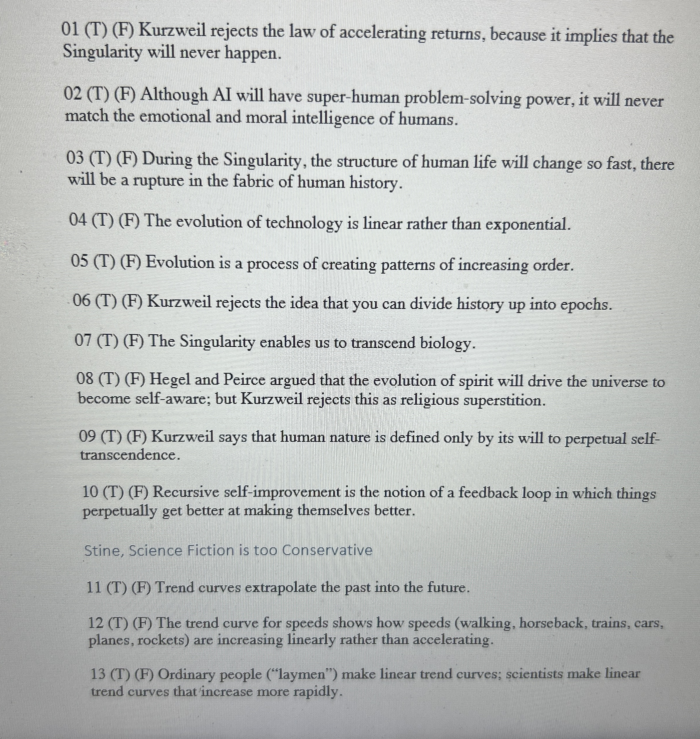 0 1 ( T ) ( F ) Kurzweil rejects the law of