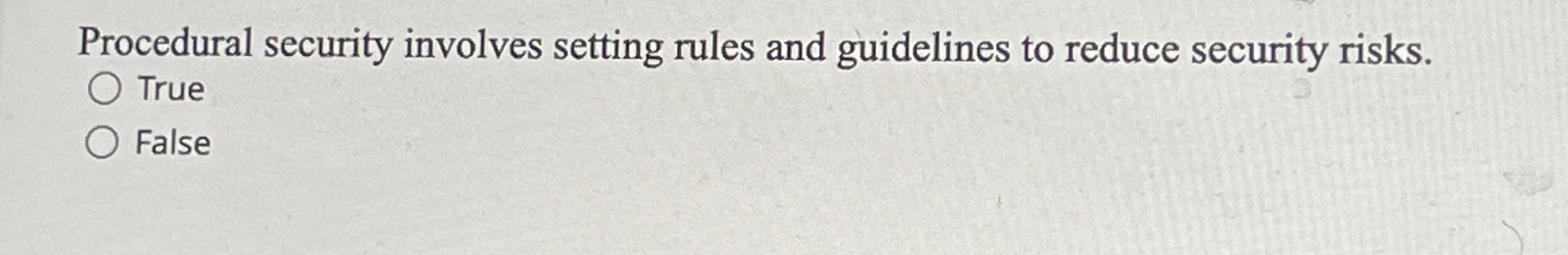 Procedural security involves setting rules and