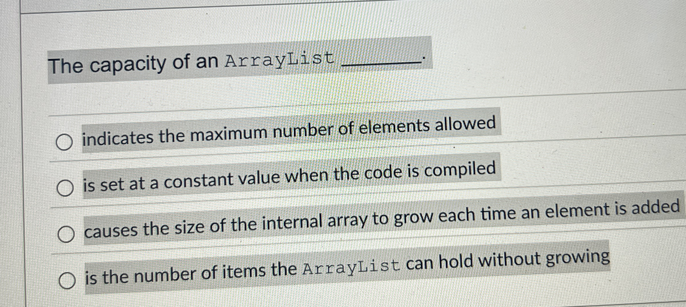 The capacity of an ArrayList q , - indicates the