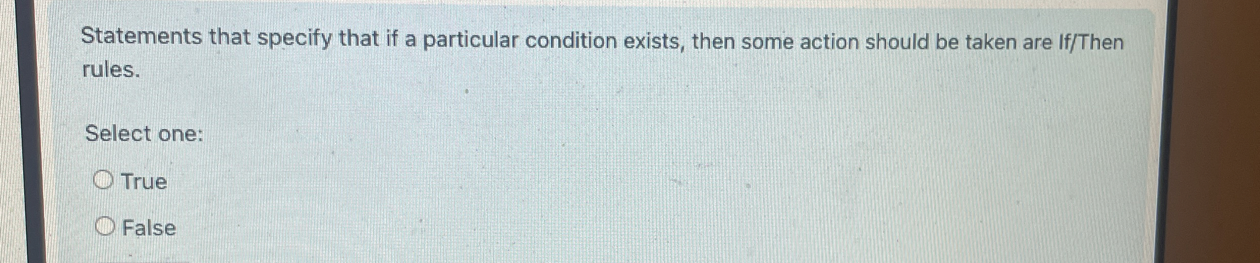 Statements that specify that if a particular