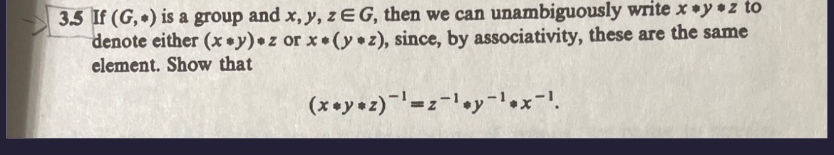 3 . 5 If ( G , * * ) is a group and x , y , zinG,