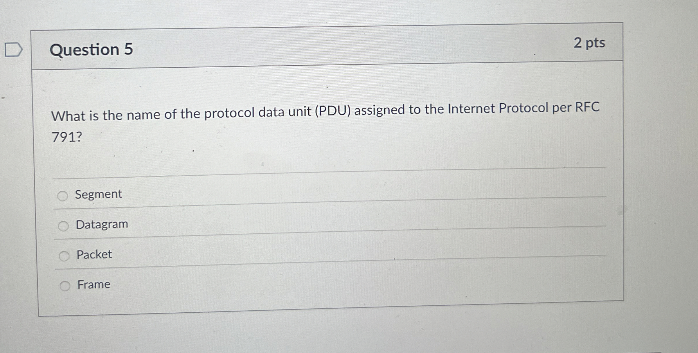 Question 5 2 pts What is the name of the protocol