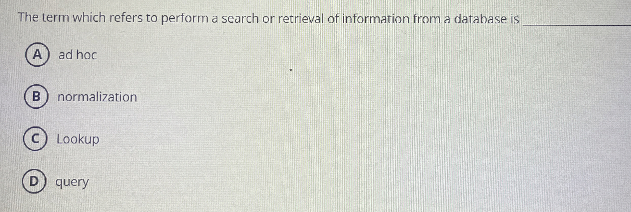 The term which refers to perform a search or