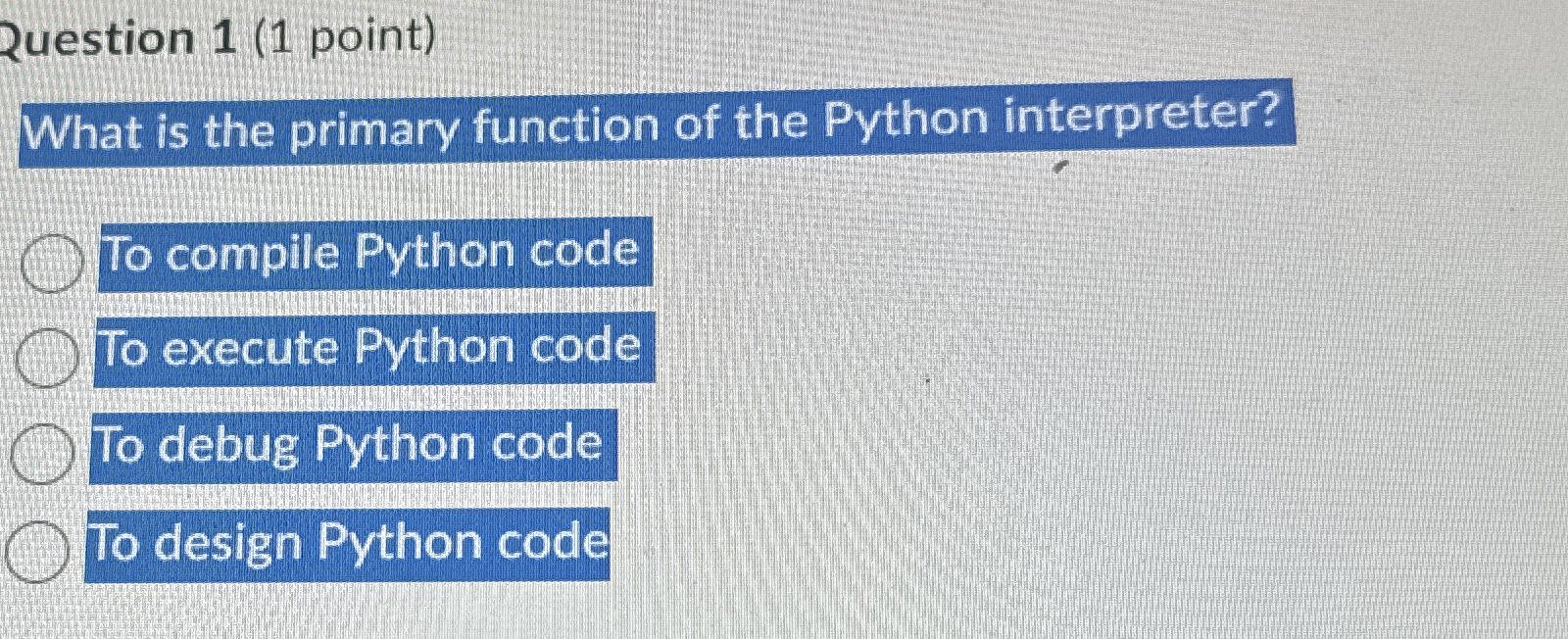 Question 1 ( 1 point ) What is the primary