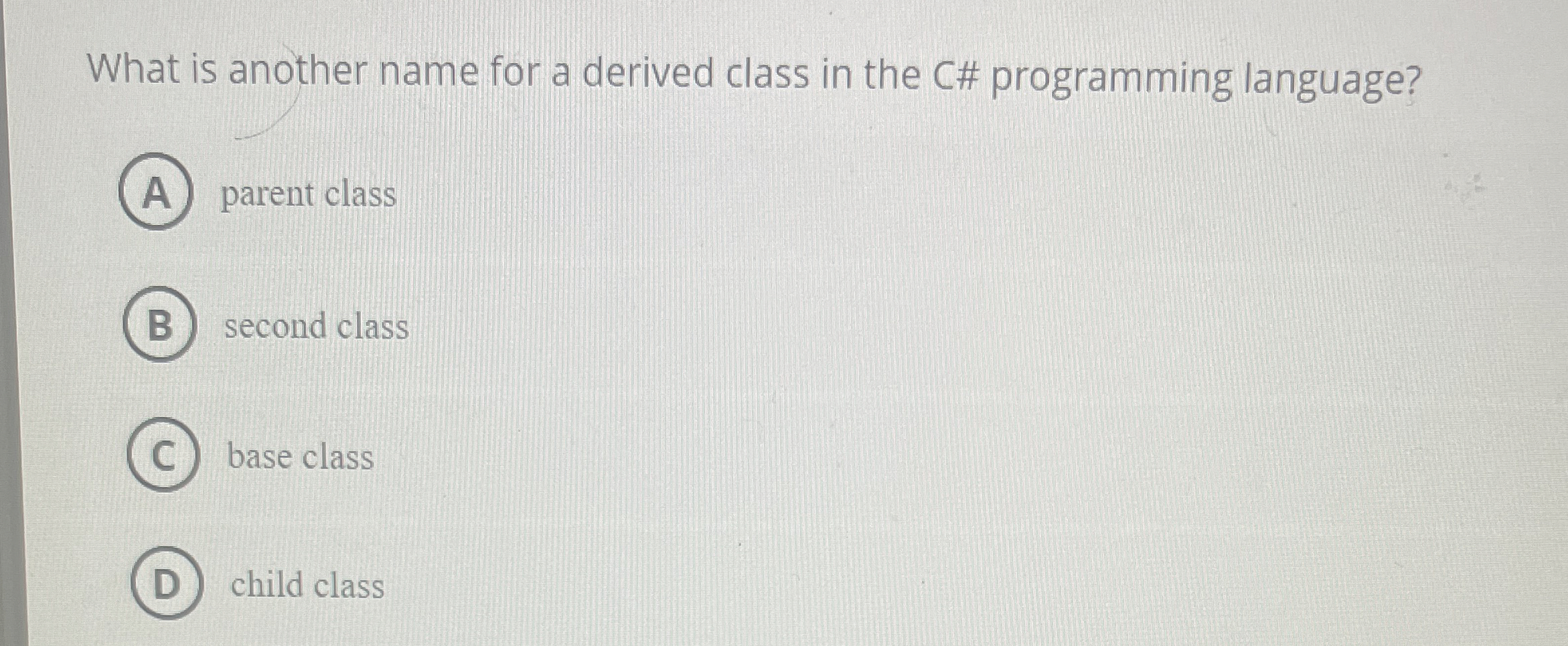 What is another name for a derived class in the
