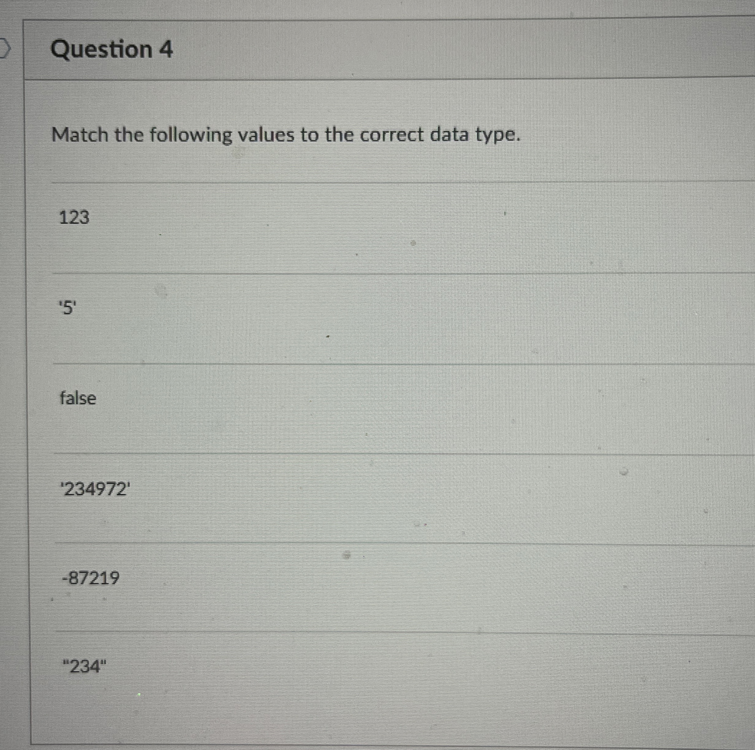 Question 4 Match the following values to the