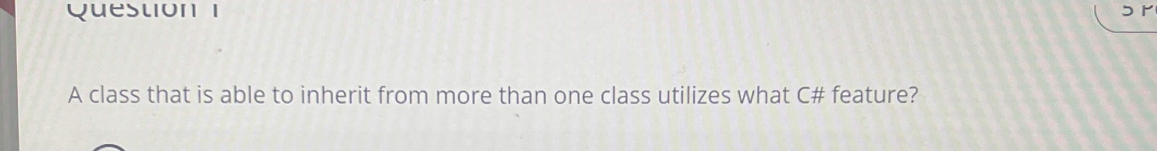 A class that is able to inherit from more than