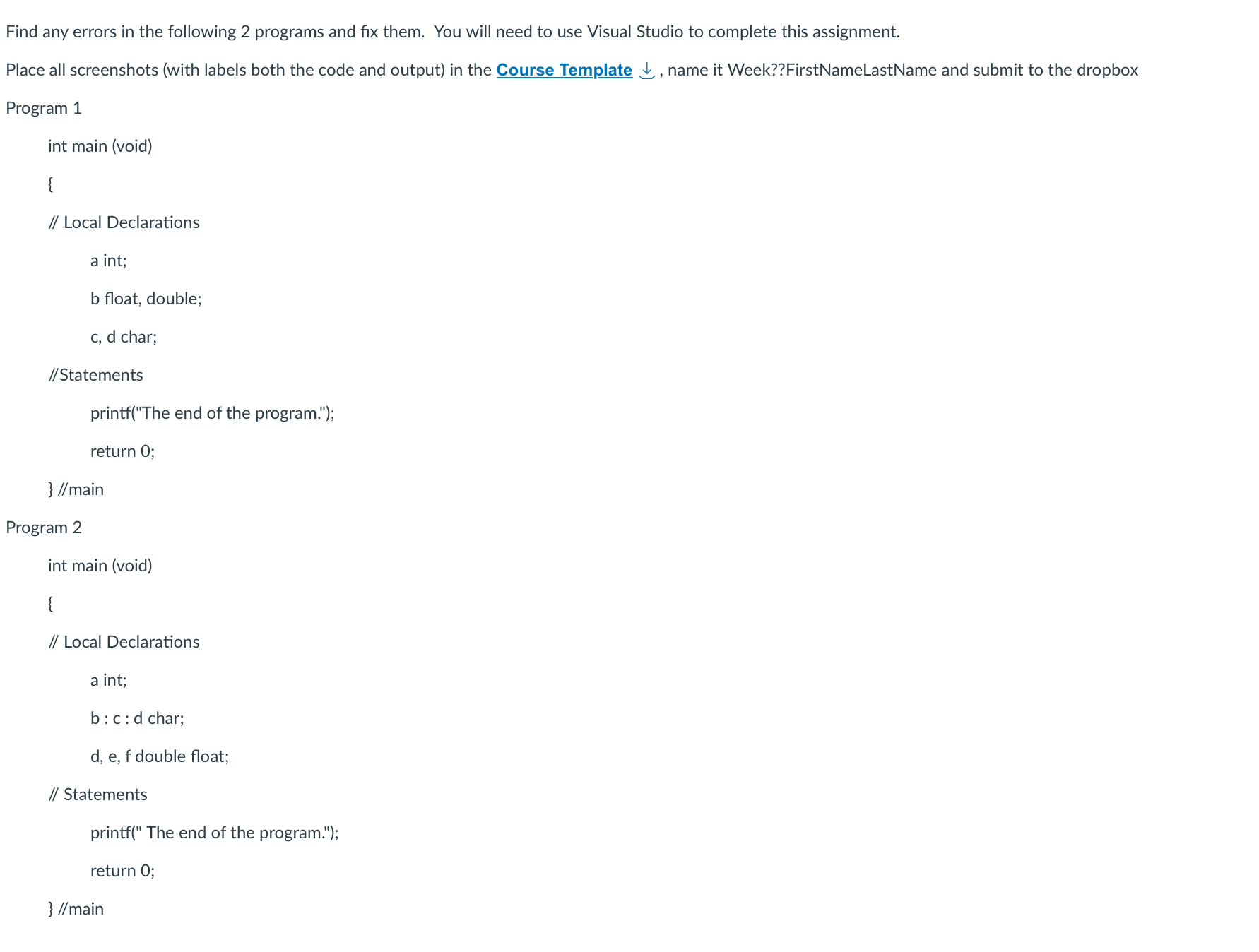 Find any errors in the following 2 programs and
