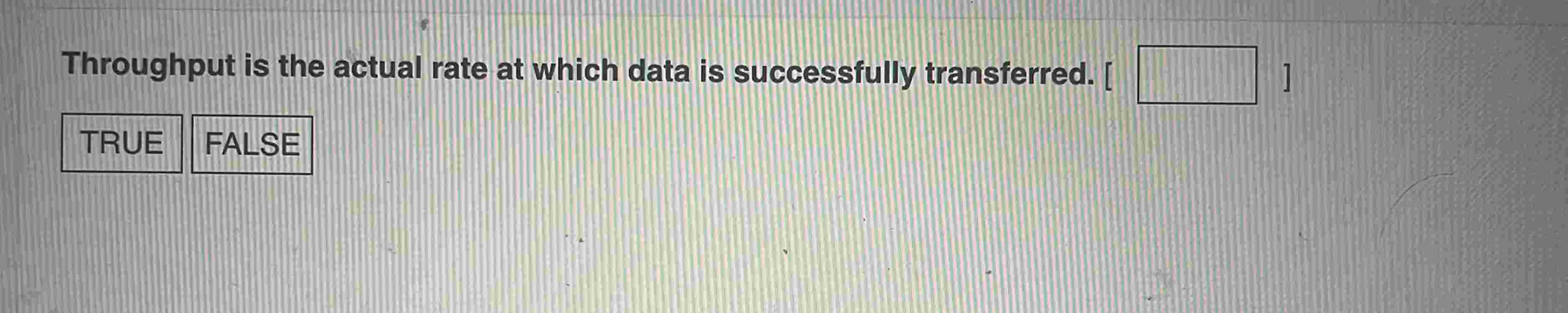 Throughput is the actual rate at which data is