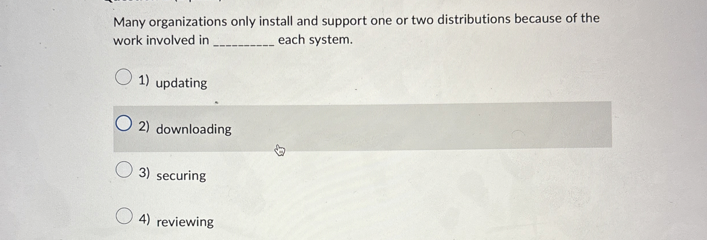 Many organizations only install and support one