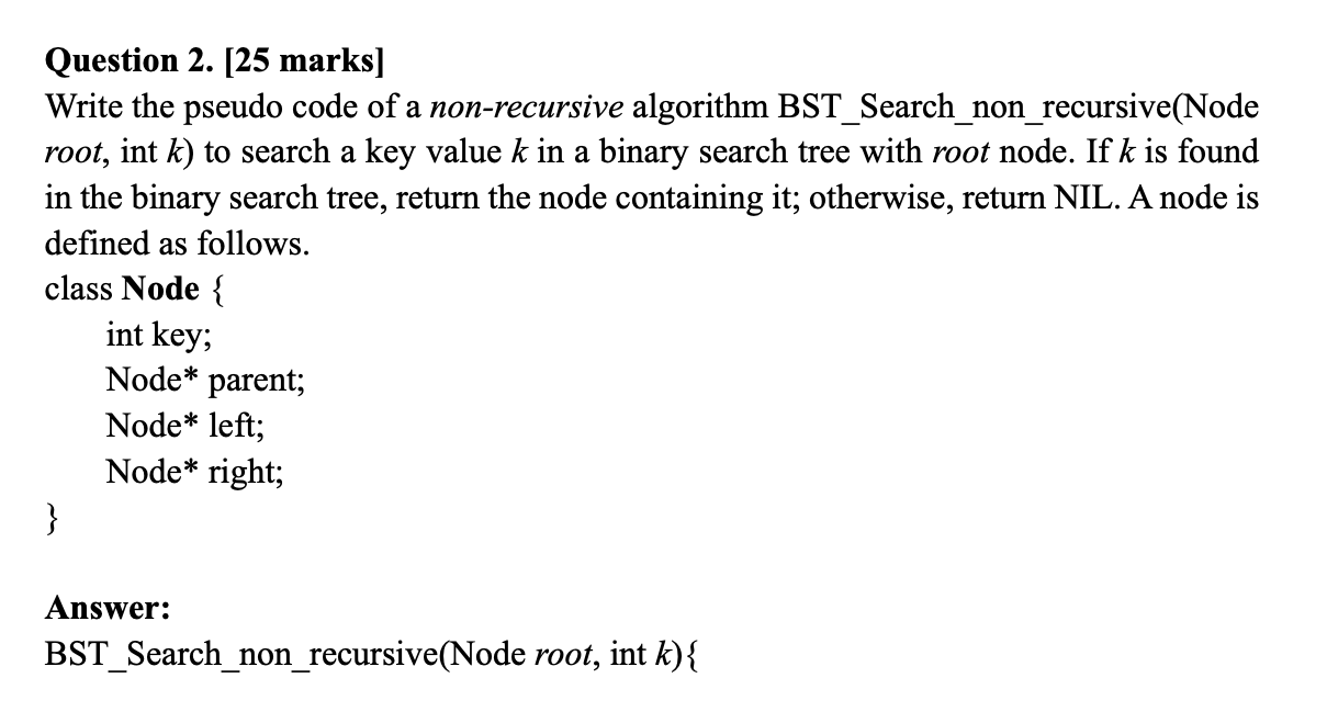 Question 2 . [ 2 5 marks ] Write the pseudo code