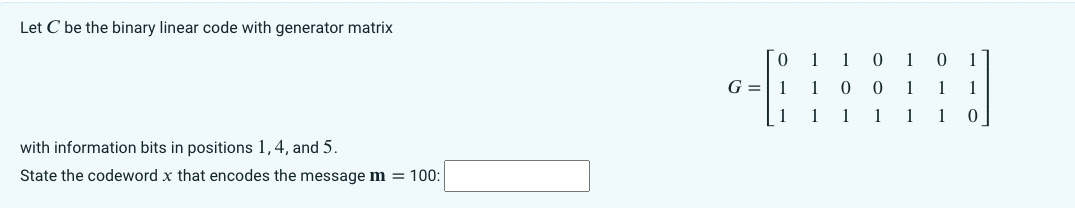 Let C be the binary linear code with generator